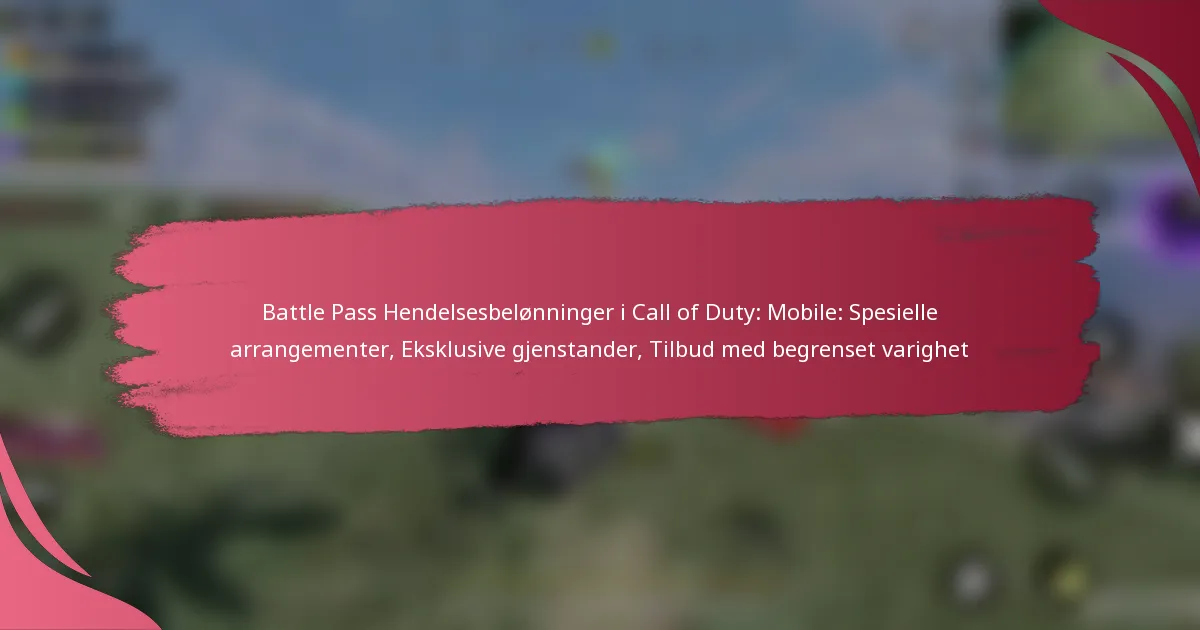 Battle Pass Hendelsesbelønninger i Call of Duty: Mobile: Spesielle arrangementer, Eksklusive gjenstander, Tilbud med begrenset varighet