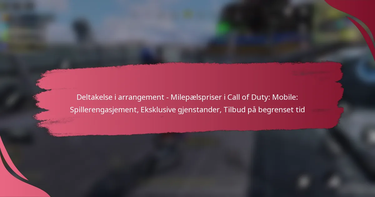Deltakelse i arrangement – Milepælspriser i Call of Duty: Mobile: Spillerengasjement, Eksklusive gjenstander, Tilbud på begrenset tid