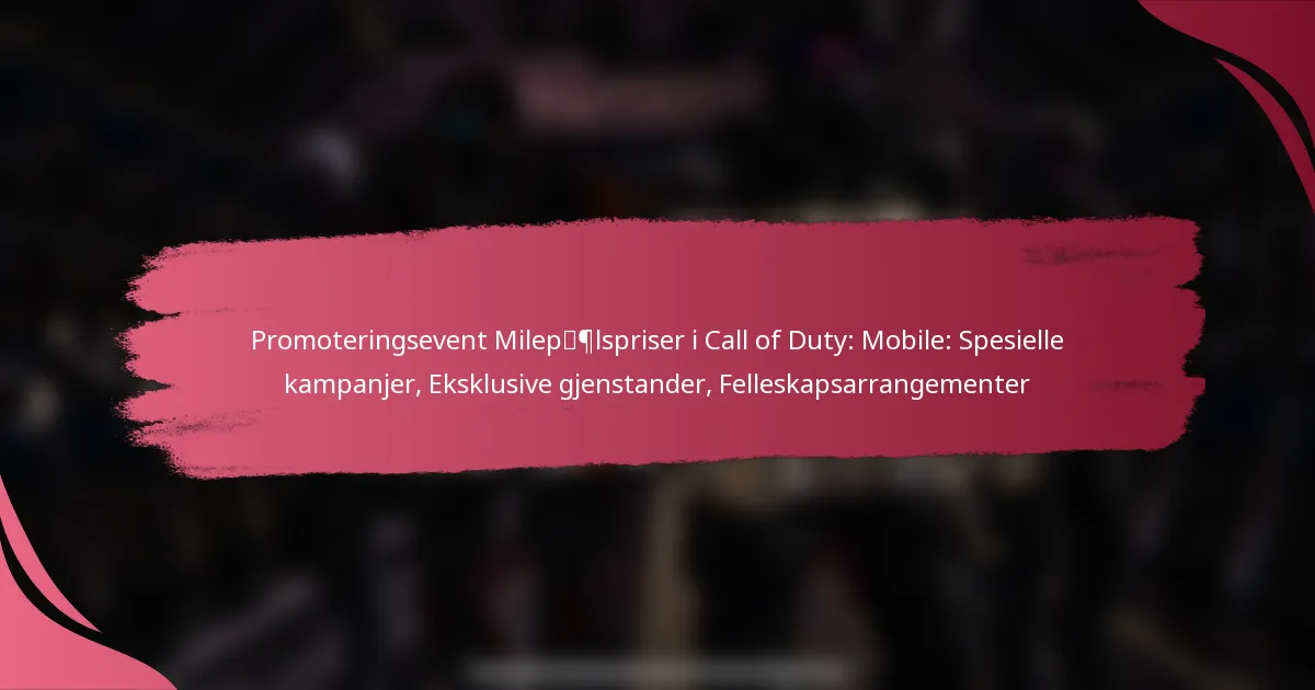 Promoteringsevent Milepælspriser i Call of Duty: Mobile: Spesielle kampanjer, Eksklusive gjenstander, Felleskapsarrangementer