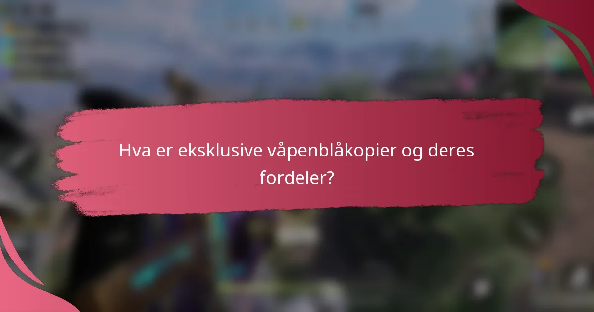 Hva er eksklusive våpenblåkopier og deres fordeler?