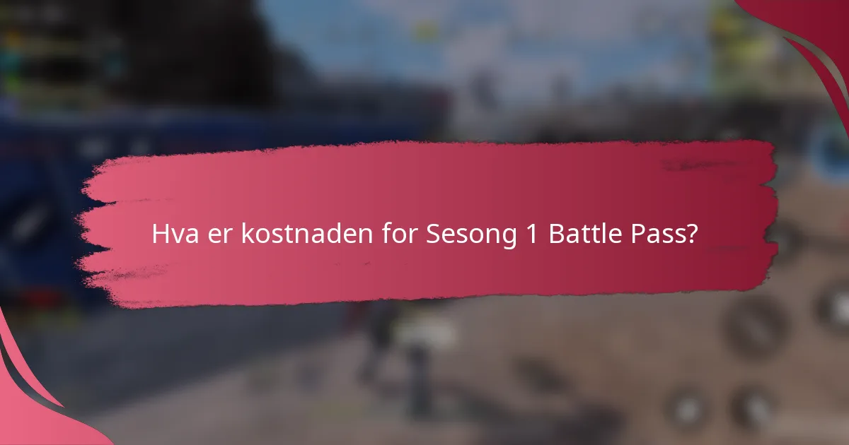 Hva er kostnaden for Sesong 1 Battle Pass?