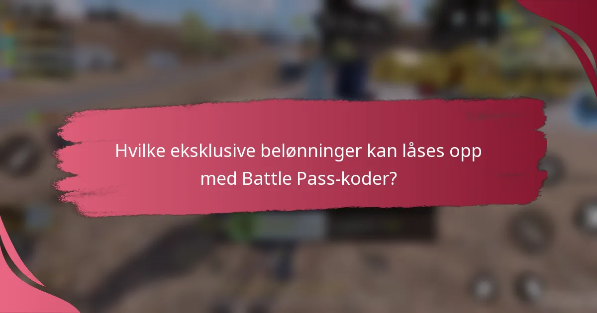 Hvilke eksklusive belønninger kan låses opp med Battle Pass-koder?
