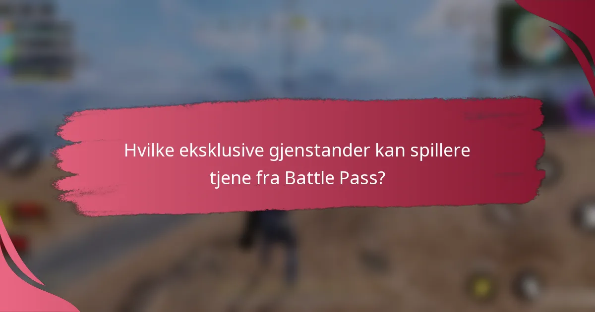 Hvilke eksklusive gjenstander kan spillere tjene fra Battle Pass?