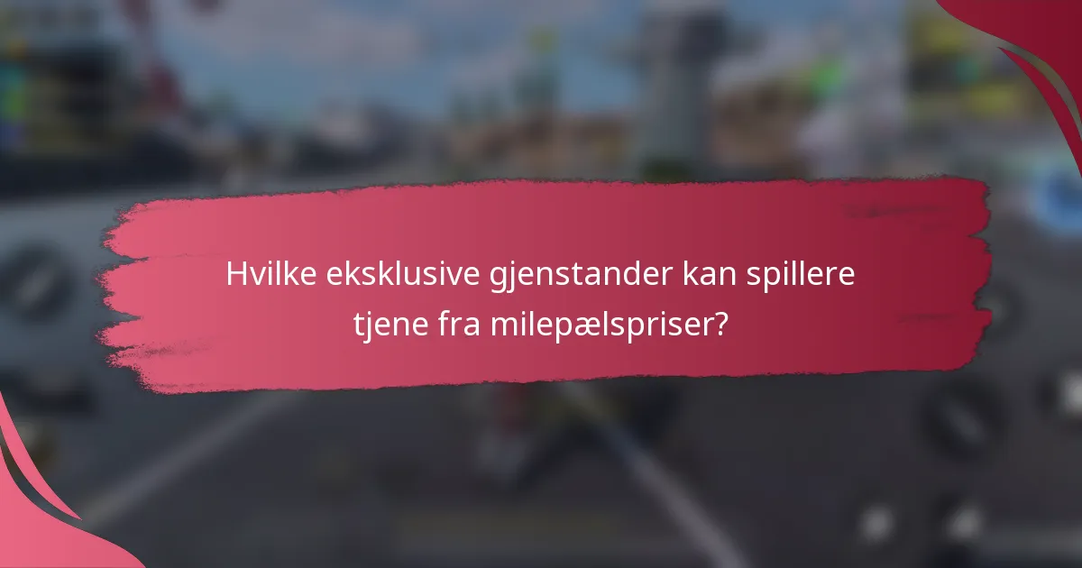 Hvilke eksklusive gjenstander kan spillere tjene fra milepælspriser?