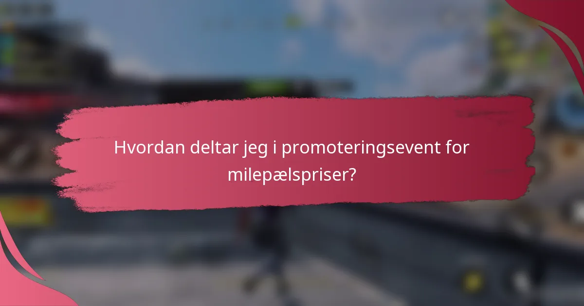 Hvordan deltar jeg i promoteringsevent for milepælspriser?