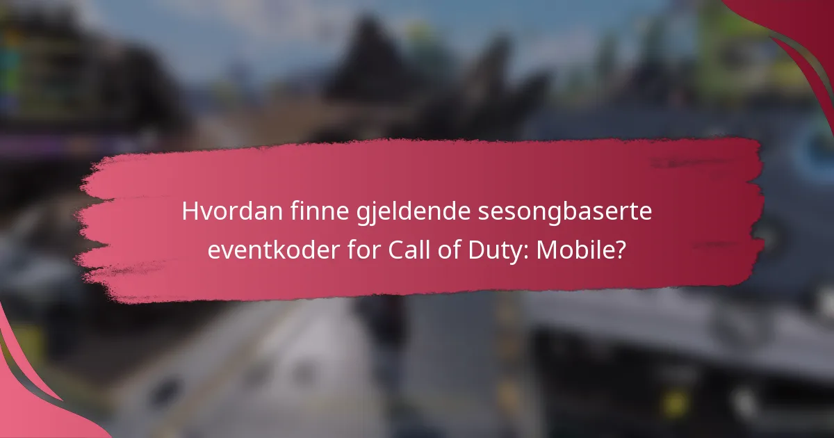 Hvordan finne gjeldende sesongbaserte eventkoder for Call of Duty: Mobile?