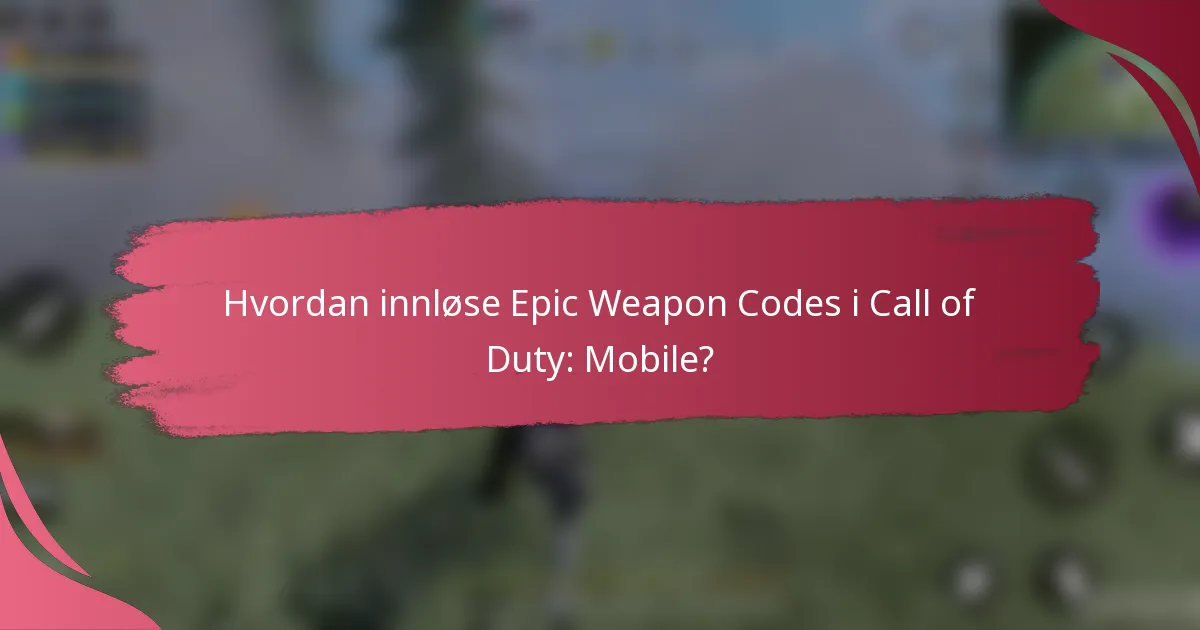 Hvordan innløse Epic Weapon Codes i Call of Duty: Mobile?