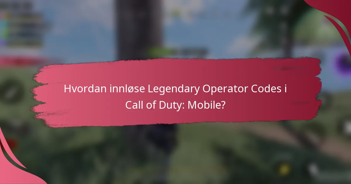 Hvordan innløse Legendary Operator Codes i Call of Duty: Mobile?