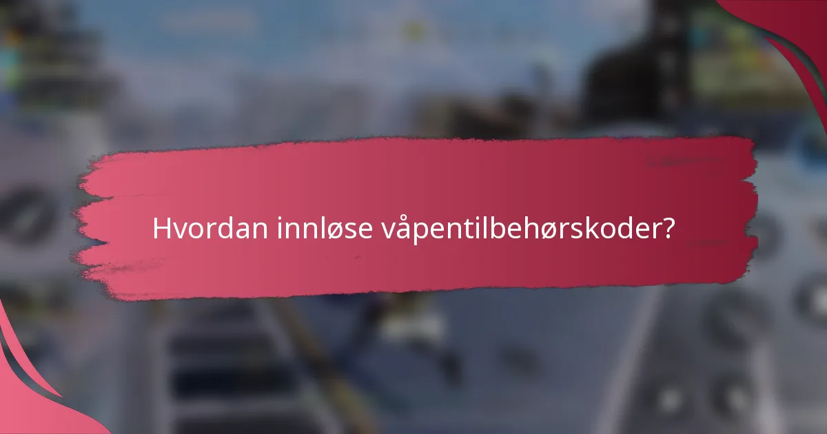 Hvordan innløse våpentilbehørskoder?